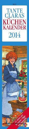 Gebr. - Tante Claras Küchenkalender 2014: 14-Tages-Kalender mit Schulferien, abtrennbaren Rezepten