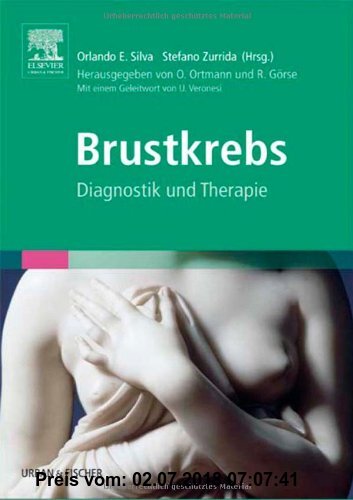Brustkrebs: Diagnostik und Therapie Herausgegeben von O. Ortmann und R. Görse Mit einem Geleitwort von U. Veronesi