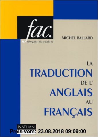 Gebr. - LA TRADUCTION DE L'ANGLAIS AU FRANCAIS. 2ème édition (Université des Langues Vivantes)
