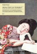 Gebr. - (Keine) Zeit zum Schlafen?: Kulturhistorische und sozialanthropologische Erkundungen japanischer Schlafgewohnheiten