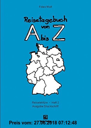 Gebr. - Reiselektüre Heft 2. Reisetagebuch von A bis Z: Ausgabe: Druckschrift