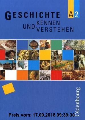 Geschichte - kennen und verstehen - Ausgabe A. Zum neuen Lehrplan für Realschulen in Baden-Württemberg: Band 2 (Standard 8 - Klasse 7/8)