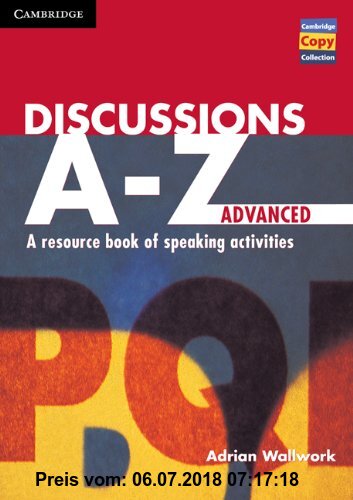 Gebr. - Discussions A-Z Advanced: A Resource Book of Speaking Activities (Cambridge Copy Collection)