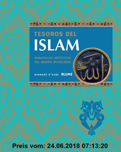 Gebr. - Tesoros del Islam: Maravillas Artisticas del Mundo Musulman = Treasures of Islam (Los Tesoros De...)