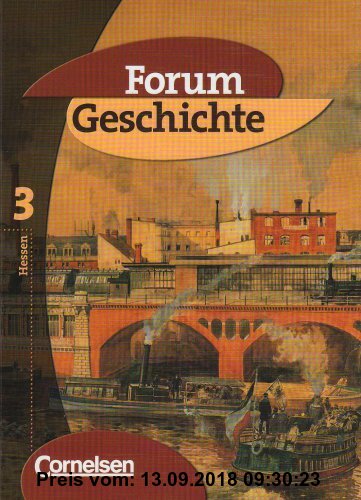 Forum Geschichte - Hessen - Bisherige Ausgabe: Band 3 - Von der Französischen Revolution bis zum Ende des Ersten Weltkriegs: Schülerbuch