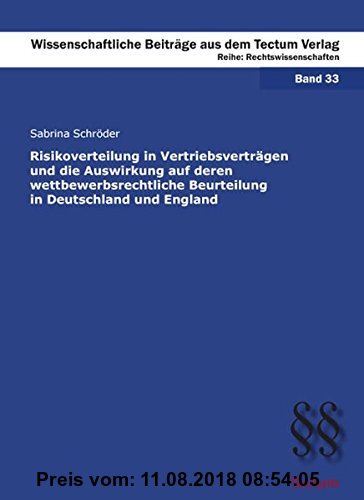 Gebr. - Risikoverteilung in Vertriebsverträgen und die Auswirkung auf deren wettbewerbsrechtliche Beurteilung in Deutschland und England (Wissenschaft