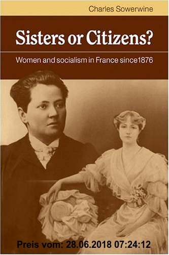 Gebr. - Sisters or Citizens?: Women and Socialism in France since 1876