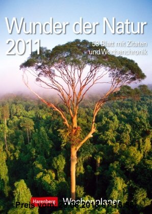 Gebr. - Wunder der Natur 2011: Harenberg Wochenplaner. 3 Blatt mit Zitaten und Wochenchronik