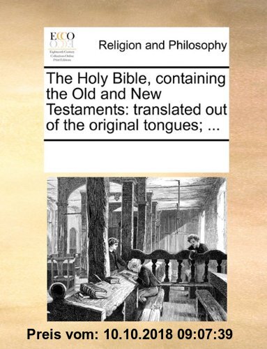 Gebr. - The Holy Bible, Containing the Old and New Testaments: Translated Out of the Original Tongues; ...
