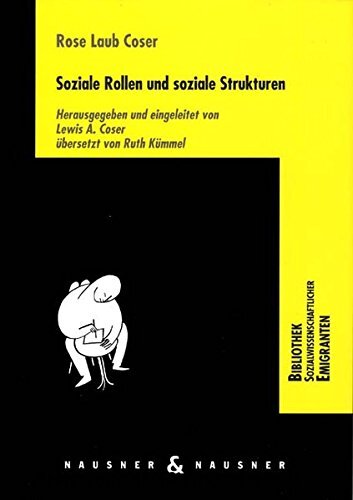 Gebr. - Soziale Rollen und soziale Strukturen: Ausgewählte Schriften (Bibliothek sozialwissenschaftlicher Emigranten)