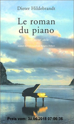 Roman Du Piano (le): Au Xixe et au Xxe siècle