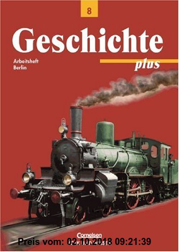 Gebr. - Geschichte plus - Berlin - Bisherige Ausgabe: 8. Schuljahr - Arbeitsheft