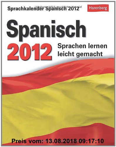 Gebr. - Sprachkalender Spanisch 2012: Sprachen lernen leicht gemacht: Übungen, Dialoge, Geschichten