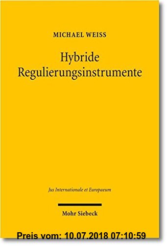 Gebr. - Hybride Regulierungsinstrumente: Eine Analyse rechtlicher, faktischer und extraterritorialer Wirkungen nationaler Corporate-Governance-Kodizes