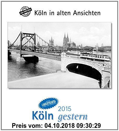 Gebr. - Köln gestern 2015: Köln in alten Ansichten, mit 4 Ansichtskarten als Gruß- oder Sammelkarten