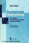 Psychiatrische Untersuchung: Ein Leitfaden für Studierende und Ärzte in Praxis und Klinik