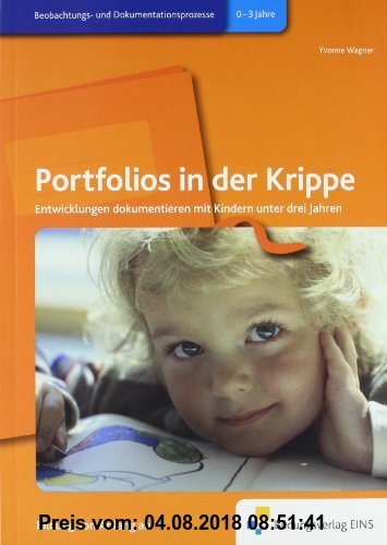 Gebr. - Portfolios in der Krippe: Entwicklungen dokumentieren mit Kindern unter drei Jahren Handbuch
