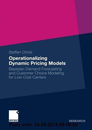Gebr. - Operationalizing Dynamic Pricing Models: Bayesian Demand Forecasting and Customer Choice Modeling for Low Cost Carriers