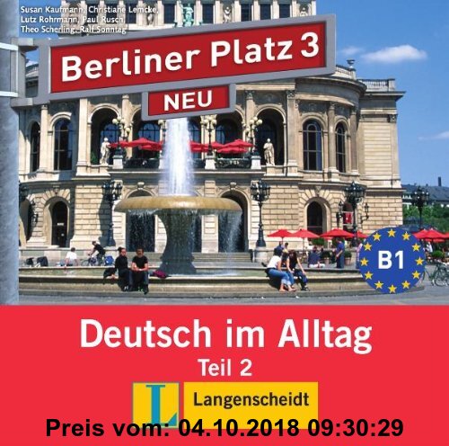 Gebr. - Berliner Platz 3 NEU in Teilbänden - Audio-CD zum Lehrbuch, Teil 2: Deutsch im Alltag (Berliner Platz NEU)