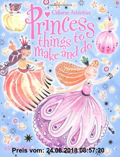 Gebr. - Princess Things to Make and Do (Usborne Activities)