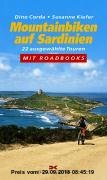 Mountainbiken auf Sardinien: 22 ausgewählte Touren. Mit Roadbooks