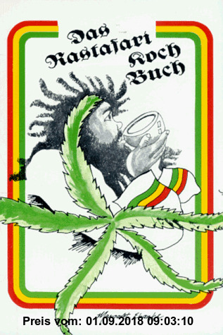 Das Rastafari Kochbuch: Natürliche Rezepte: Natürliches Kochen