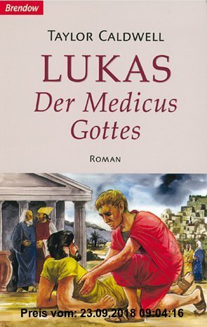Lukas, der Medicus Gottes.