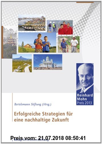 Gebr. - Erfolgreiche Strategien für eine nachhaltige Zukunft: Reinhard Mohn Preis 2013