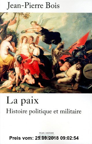 Gebr. - La paix : Histoire politique et militaire 1435-1878