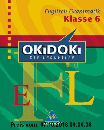 OKiDOKi - Neubearbeitung: OKiDOKi. Englisch Grammatik 6. Klasse: Die Lernhilfe: Grammatik Klasse 6