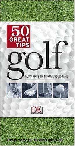 Gebr. - Golf 50 Great Tips: Quick Fixes to Improve Your Game