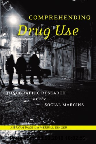 Gebr. - Comprehending Drug Use: Ethnographic Research at the Social Margins (Studies in Medical Anthropology)