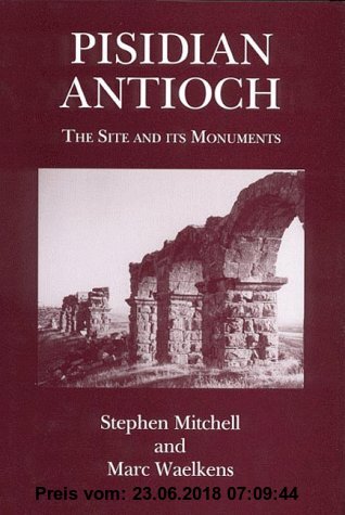Gebr. - Pisidian Antioch: The Site and Its Monuments