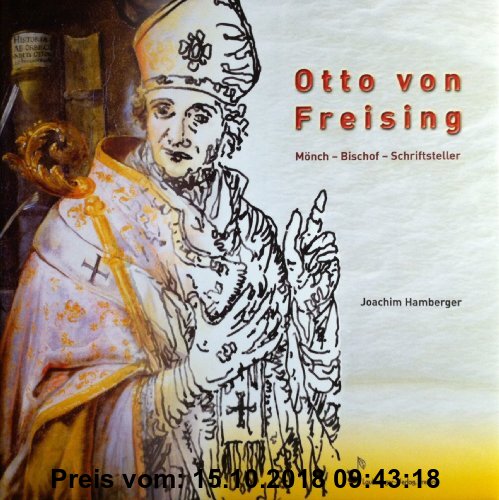 Otto von Freising: Mönch - Bischof - Schriftsteller