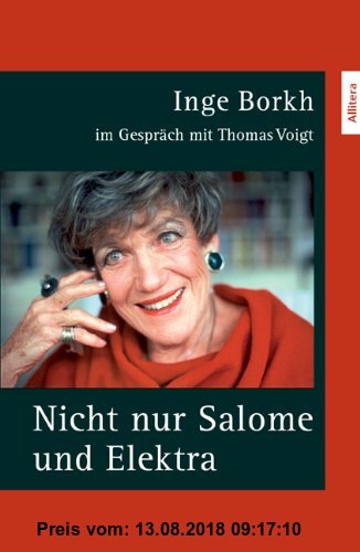 Gebr. - Nicht nur Salome und Elektra: Inge Borkh im Gespräch mit Thomas Voigt