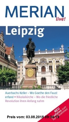 Leipzig: Auerbachs Keller - Wo Goethe den Faust erfand. Nikolaikirche - Wo die friedliche Revolution ihren Anfang nahm