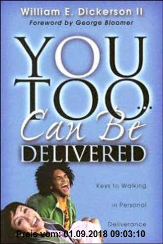 Gebr. - You Too Can Be Delivered: Keys to Walking in Personal Deliverance