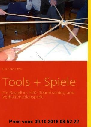 Gebr. - Tools + Spiele: Ein Bastelbuch für Teamtraining und Verhaltensplanspiele