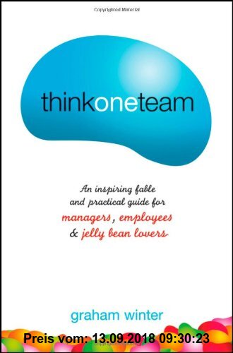 Gebr. - Think One Team: An Inspiring Fable and Practical Guide for Managers, Employees & Jelly Bean Lovers (Jossey-Bass Leadership Series)