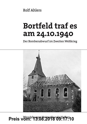 Bortfeld traf es am 24.10.1940: Der Bombenabwurf im Zweiten Weltkrieg