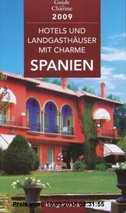 Gebr. - Hotels und Landgasthäuser mit Charme in Spanien 2009: 460 Adressen und Straßenkarten