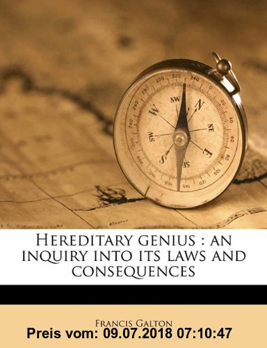Gebr. - Hereditary genius : an inquiry into its laws and consequences