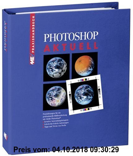 Gebr. - Photoshop Aktuell. Praxishandbuch aus praktischem Ringbuchordner. Mit CD-ROM.