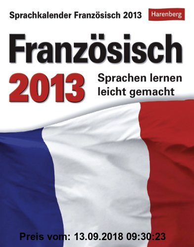 Gebr. - Sprachkalender Französisch 2013: Sprachen lernen leicht gemacht: Übungen, Dialoge, Geschichten