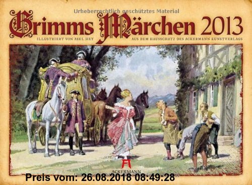 Gebr. - Grimms Märchen 2013: Aus dem Hausschatz des Ackermann Kunstverlags