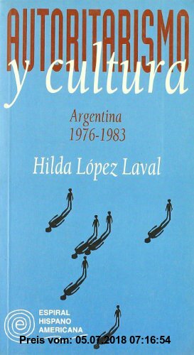 Gebr. - Autoritarismo y cultura : Argentina, 1976-1983