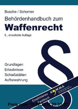 Gebr. - Behördenhandbuch zum Waffenrecht für Verwaltung und Justiz - Grundlagen, Erlaubnisse, Schießstätten, Aufbewahrung