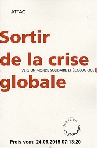 Gebr. - Sortir de la crise globale : Vers un monde écologique et solidaire