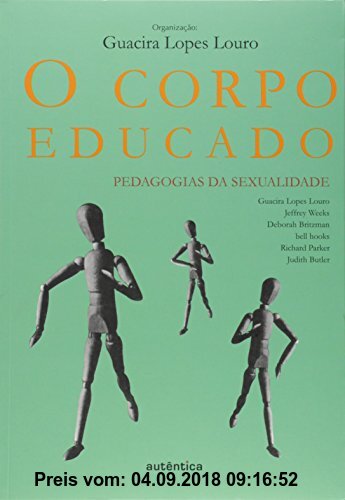 Gebr. - O Corpo Educado. Pedagogias Da Sexualidade (Em Portuguese do Brasil)