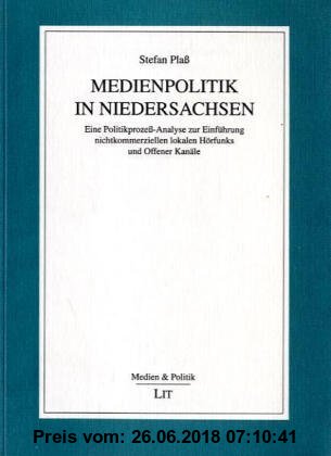 Gebr. - Medienpolitik in Niedersachsen. Eine Politikprozeß-Analyse zur Einführung nichtkommerziellen lokalen Hörfunks und Offener Kanäle